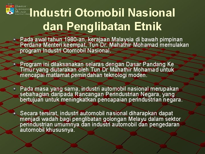 Industri Otomobil Nasional dan Penglibatan Etnik Pada awal tahun 1980 -an, kerajaan Malaysia di
