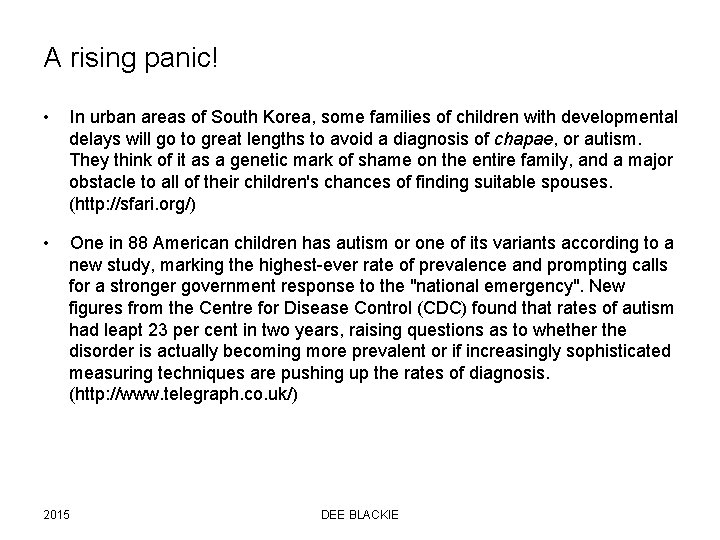 A rising panic! • In urban areas of South Korea, some families of children