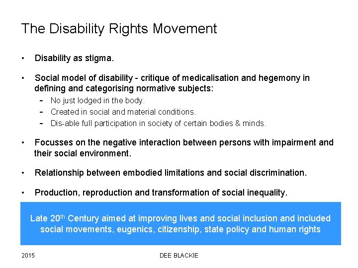 The Disability Rights Movement • Disability as stigma. • Social model of disability -