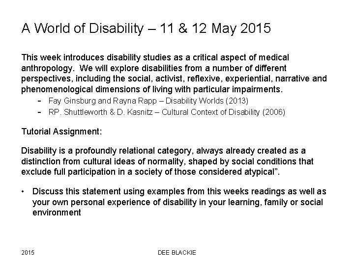 A World of Disability – 11 & 12 May 2015 This week introduces disability