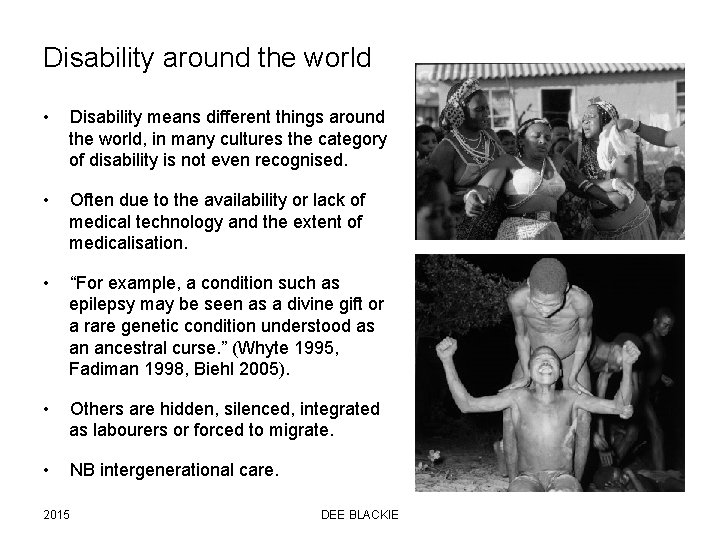 Disability around the world • Disability means different things around the world, in many