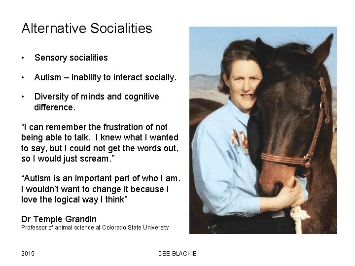 Alternative Socialities • Sensory socialities • Autism – inability to interact socially. • Diversity
