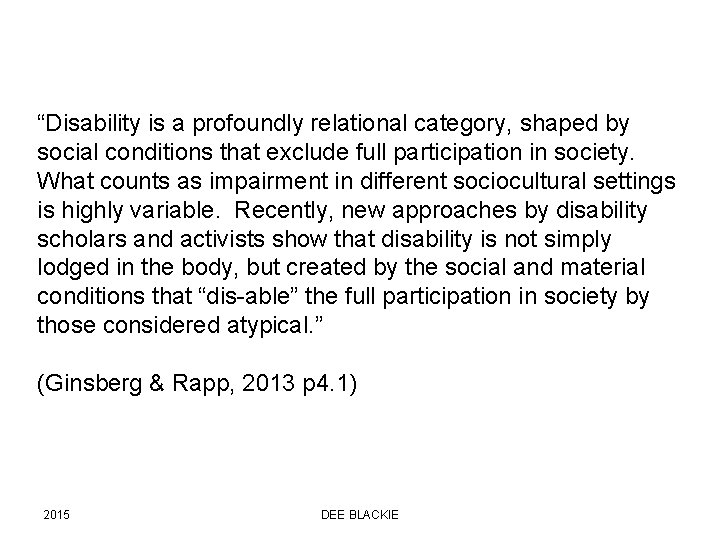 “Disability is a profoundly relational category, shaped by social conditions that exclude full participation