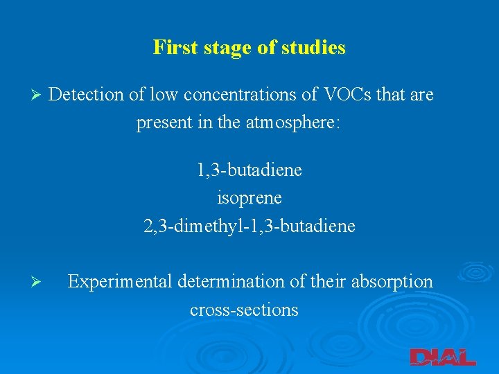 First stage of studies Ø Detection of low concentrations of VOCs that are present