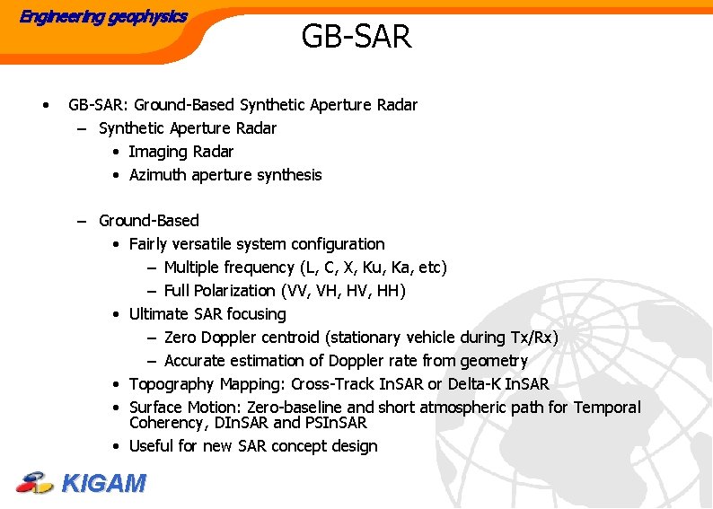 Engineering geophysics • GB-SAR: Ground-Based Synthetic Aperture Radar – Synthetic Aperture Radar • Imaging