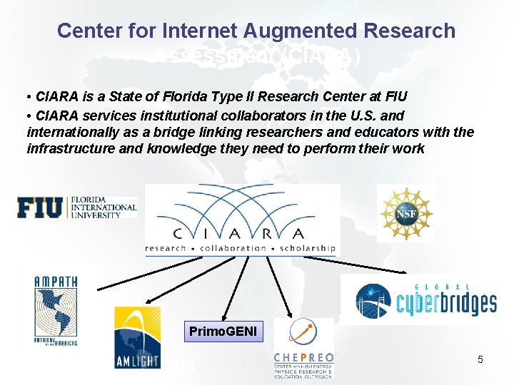 Center for Internet Augmented Research Assessment (CIARA) • CIARA is a State of Florida