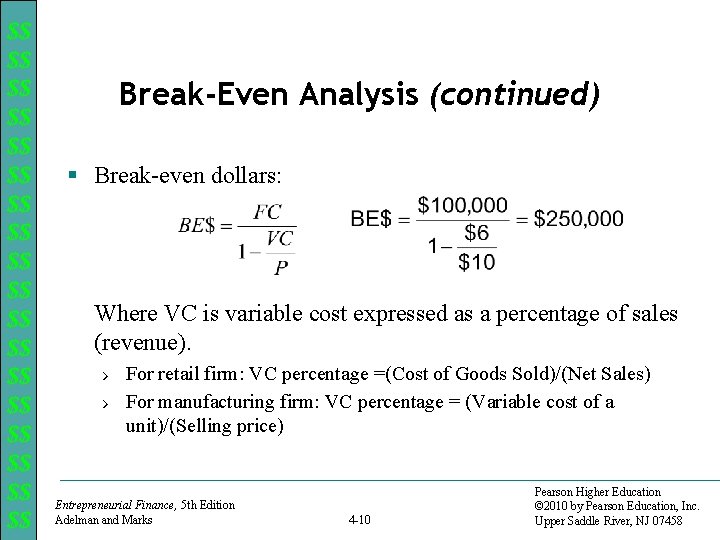 $$ $$ $$ $$ $$ Break-Even Analysis (continued) § Break-even dollars: Where VC is