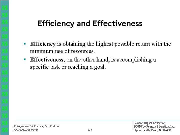 $$ $$ $$ $$ $$ Efficiency and Effectiveness § Efficiency is obtaining the highest