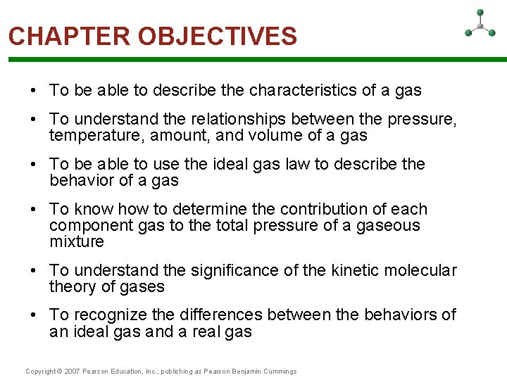 CHAPTER OBJECTIVES • To be able to describe the characteristics of a gas •