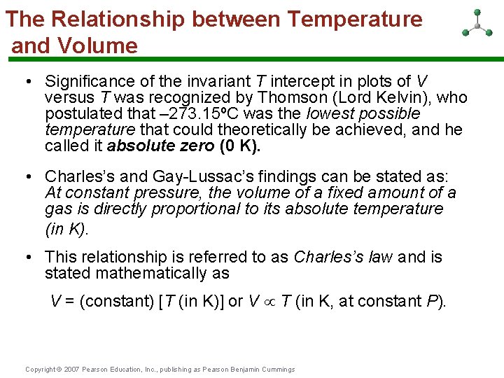 The Relationship between Temperature and Volume • Significance of the invariant T intercept in