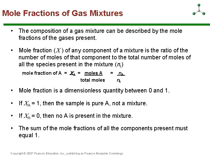 Mole Fractions of Gas Mixtures • The composition of a gas mixture can be