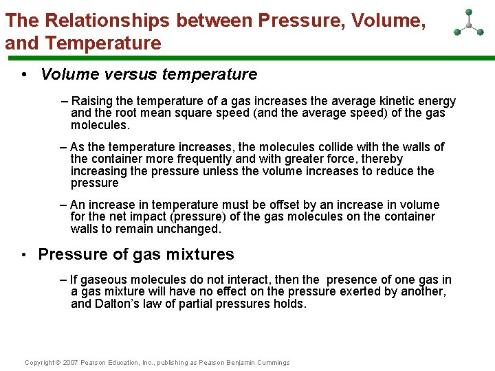 The Relationships between Pressure, Volume, and Temperature • Volume versus temperature – Raising the