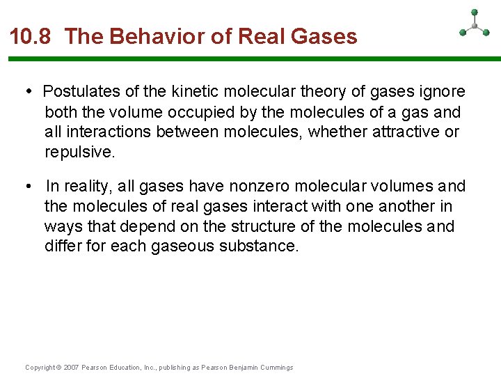 10. 8 The Behavior of Real Gases • Postulates of the kinetic molecular theory