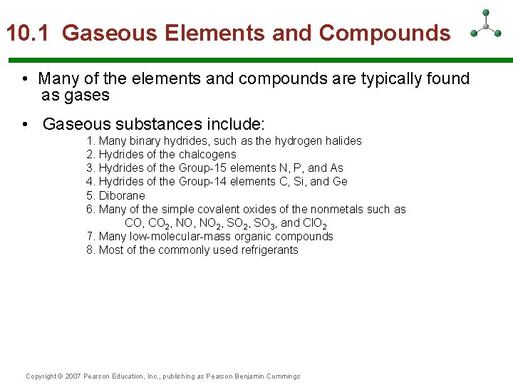 10. 1 Gaseous Elements and Compounds • Many of the elements and compounds are