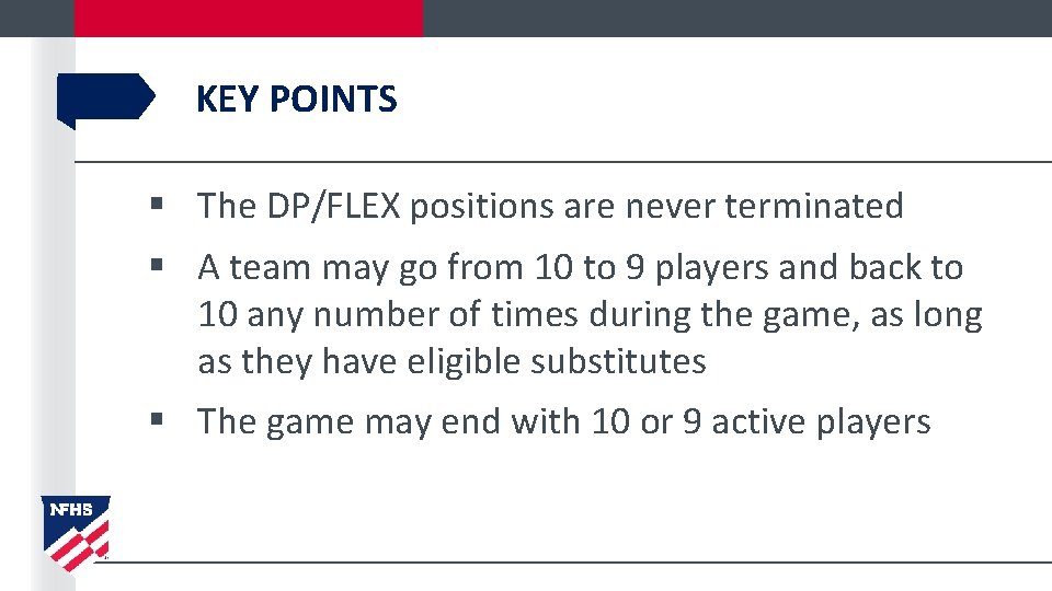 KEY POINTS § The DP/FLEX positions are never terminated § A team may go