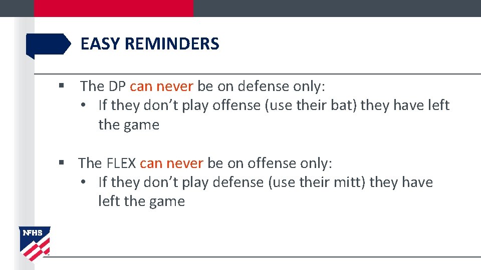 EASY REMINDERS § The DP can never be on defense only: • If they