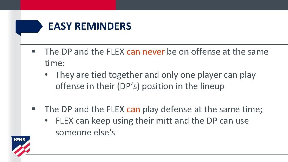 EASY REMINDERS § The DP and the FLEX can never be on offense at