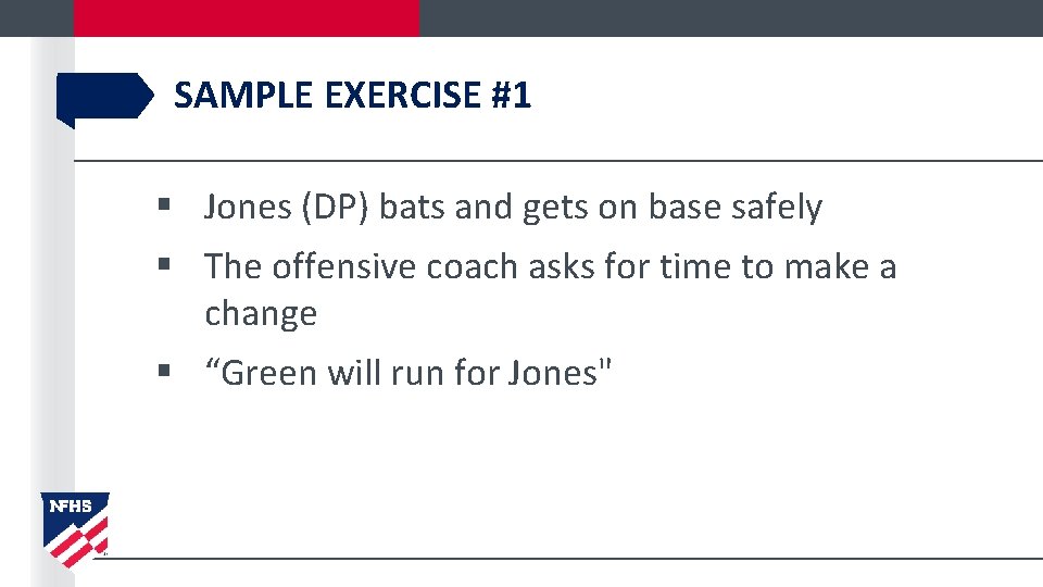 SAMPLE EXERCISE #1 § Jones (DP) bats and gets on base safely § The
