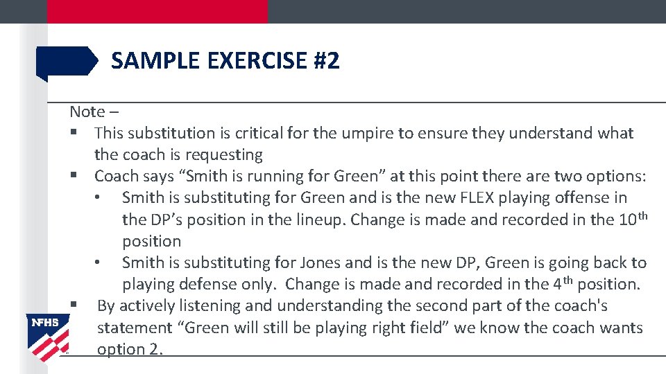 SAMPLE EXERCISE #2 Note – § This substitution is critical for the umpire to