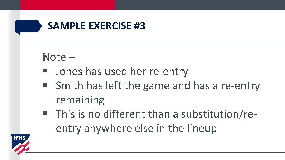 SAMPLE EXERCISE #3 Note – § Jones has used her re-entry § Smith has