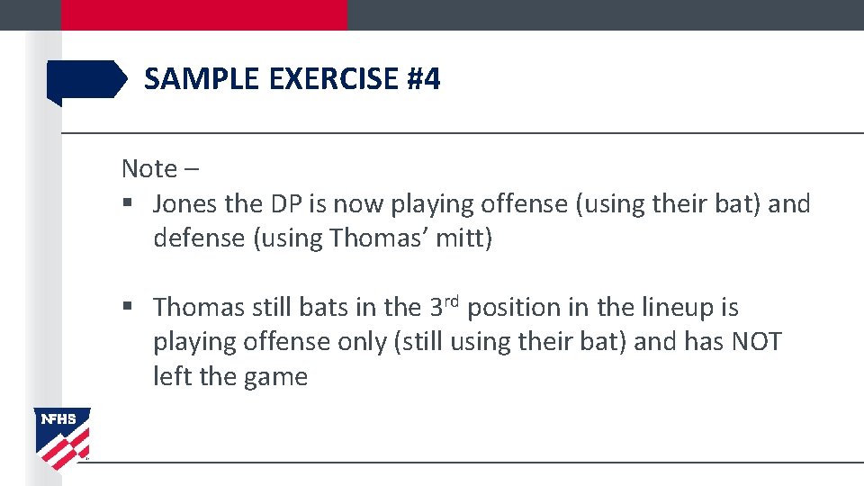SAMPLE EXERCISE #4 Note – § Jones the DP is now playing offense (using