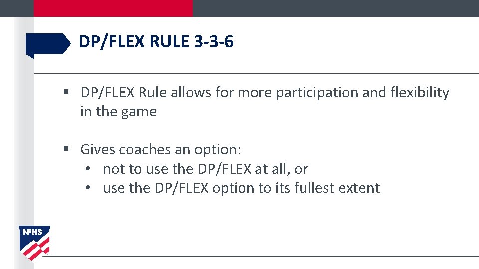 DP/FLEX RULE 3 -3 -6 § DP/FLEX Rule allows for more participation and flexibility