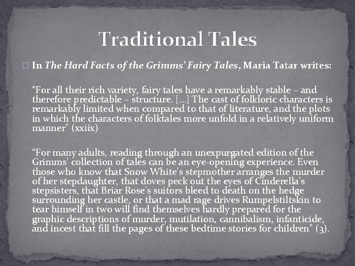 Traditional Tales � In The Hard Facts of the Grimms’ Fairy Tales, Maria Tatar