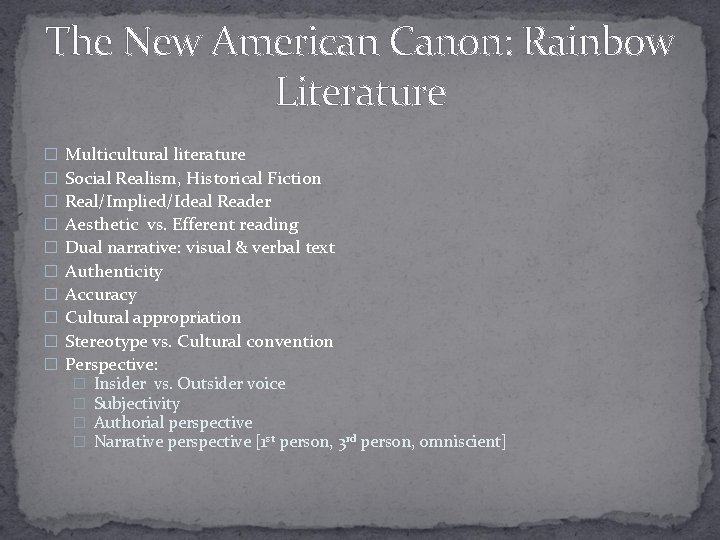 The New American Canon: Rainbow Literature � � � � � Multicultural literature Social