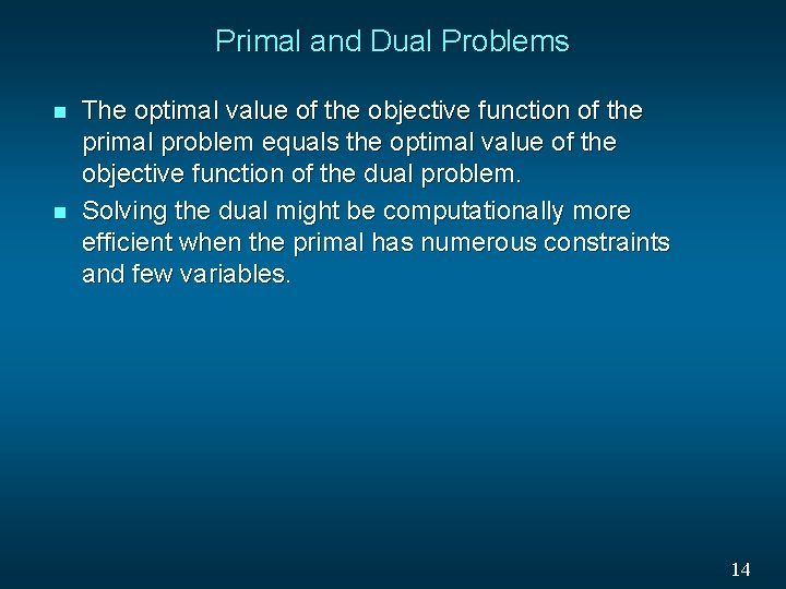 Primal and Dual Problems n n The optimal value of the objective function of