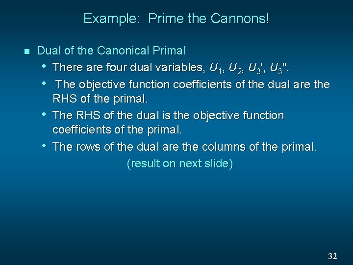 Example: Prime the Cannons! n Dual of the Canonical Primal • There are four