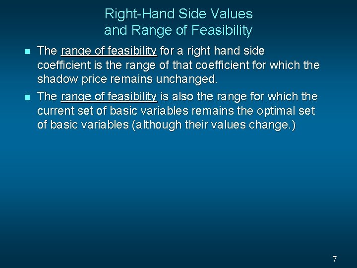 Right-Hand Side Values and Range of Feasibility n n The range of feasibility for