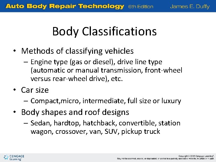 Body Classifications • Methods of classifying vehicles – Engine type (gas or diesel), drive