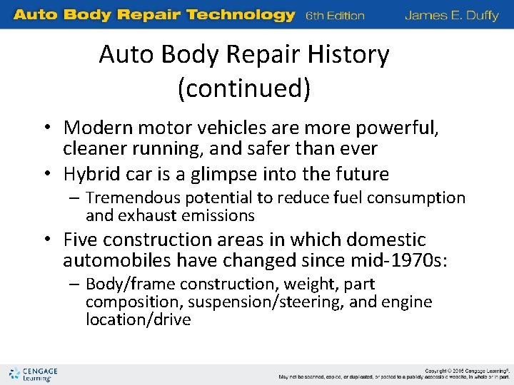 Auto Body Repair History (continued) • Modern motor vehicles are more powerful, cleaner running,