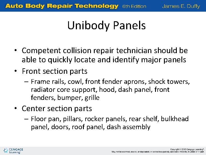Unibody Panels • Competent collision repair technician should be able to quickly locate and
