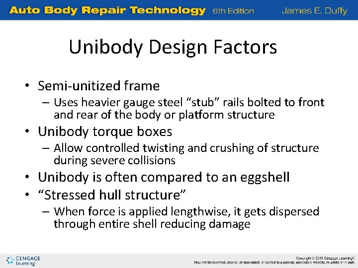 Unibody Design Factors • Semi-unitized frame – Uses heavier gauge steel “stub” rails bolted