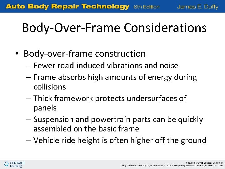 Body-Over-Frame Considerations • Body-over-frame construction – Fewer road-induced vibrations and noise – Frame absorbs