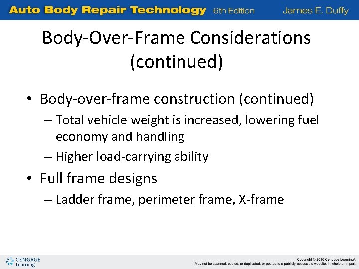Body-Over-Frame Considerations (continued) • Body-over-frame construction (continued) – Total vehicle weight is increased, lowering
