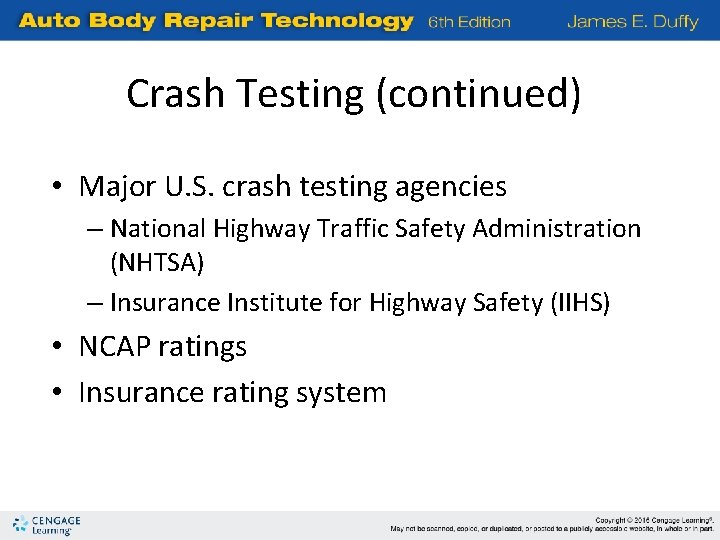 Crash Testing (continued) • Major U. S. crash testing agencies – National Highway Traffic