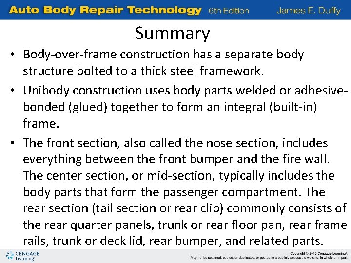 Summary • Body-over-frame construction has a separate body structure bolted to a thick steel