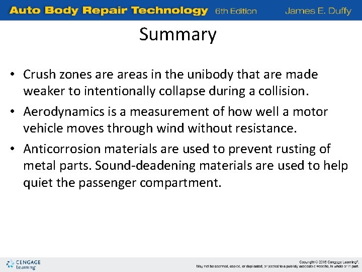 Summary • Crush zones areas in the unibody that are made weaker to intentionally