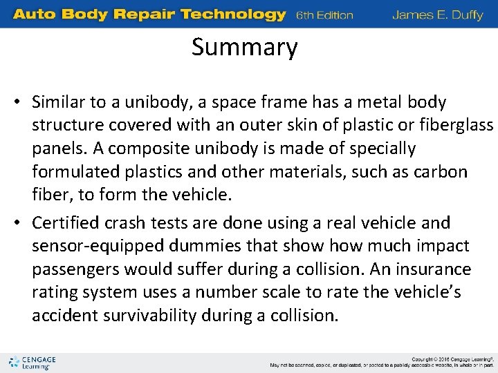 Summary • Similar to a unibody, a space frame has a metal body structure