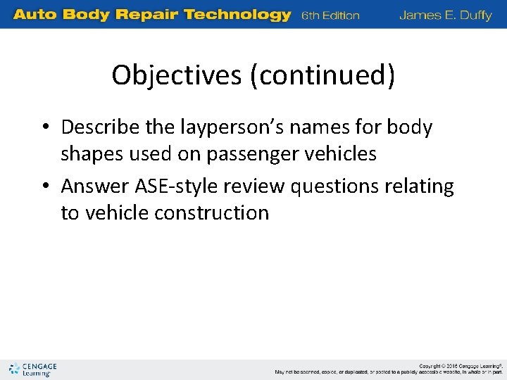 Objectives (continued) • Describe the layperson’s names for body shapes used on passenger vehicles
