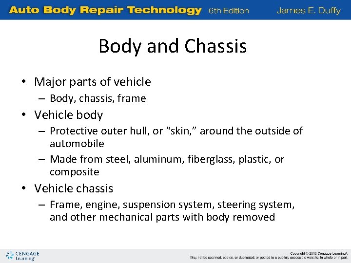 Body and Chassis • Major parts of vehicle – Body, chassis, frame • Vehicle