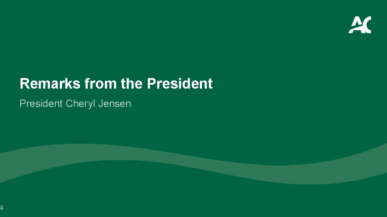 4 Remarks from the President Cheryl Jensen 