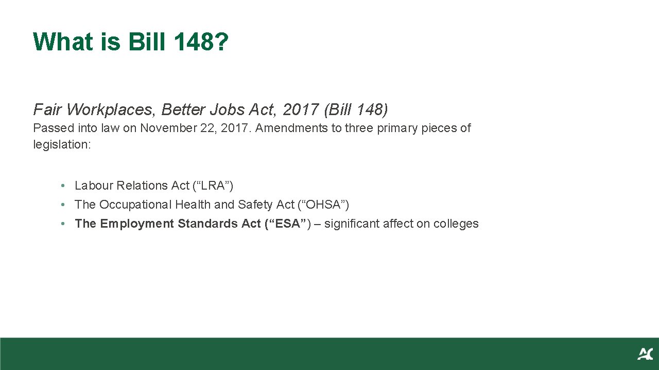 What is Bill 148? Fair Workplaces, Better Jobs Act, 2017 (Bill 148) Passed into