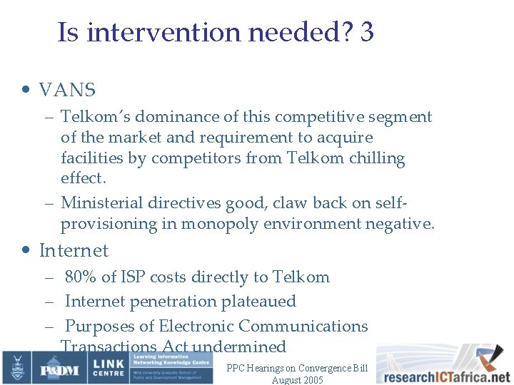 Is intervention needed? 3 • VANS – Telkom’s dominance of this competitive segment of