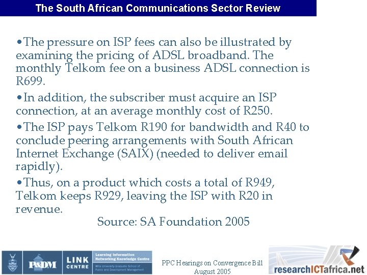 The South African Communications Sector Review • The pressure on ISP fees can also