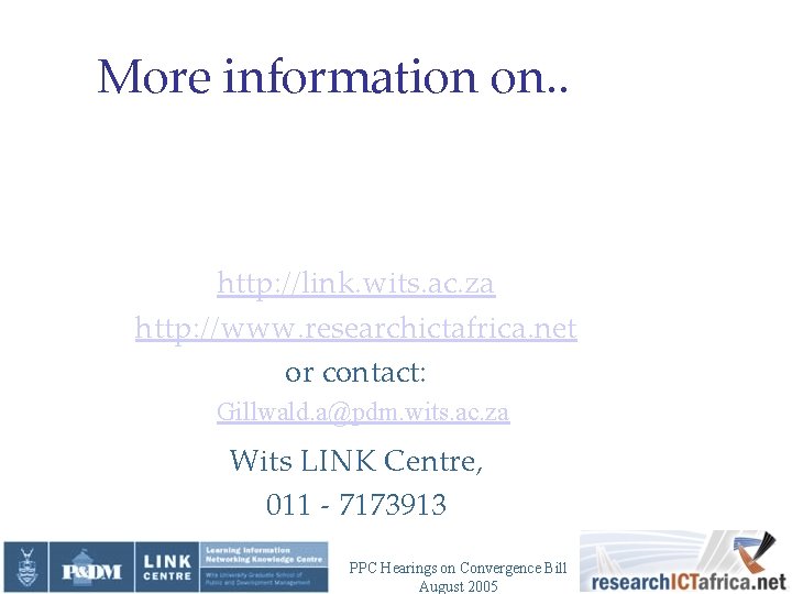 More information on. . http: //link. wits. ac. za http: //www. researchictafrica. net or