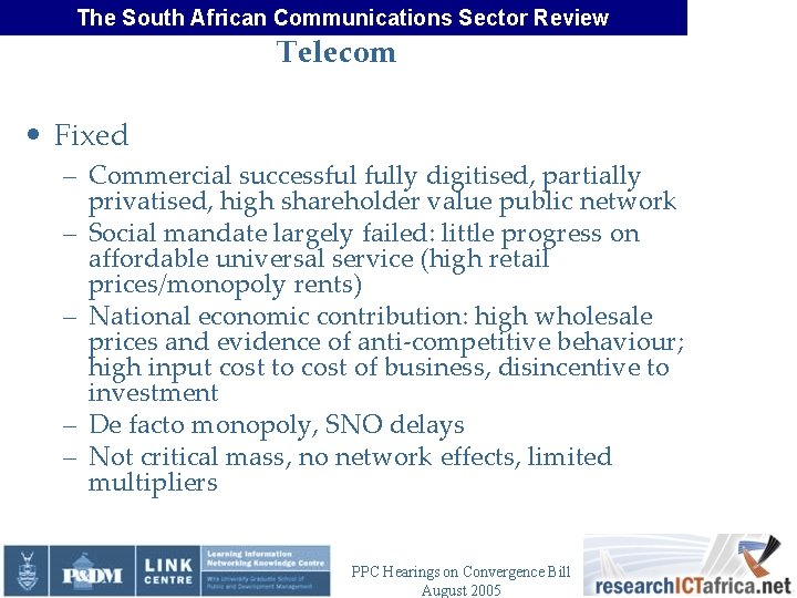 The South African Communications Sector Review Telecom • Fixed – Commercial successful fully digitised,