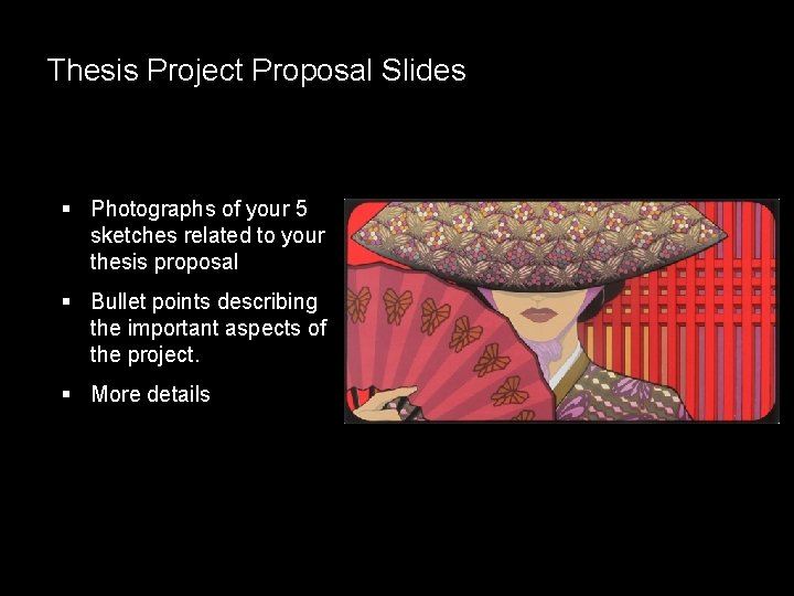 Thesis Project Proposal Slides § Photographs of your 5 sketches related to your thesis